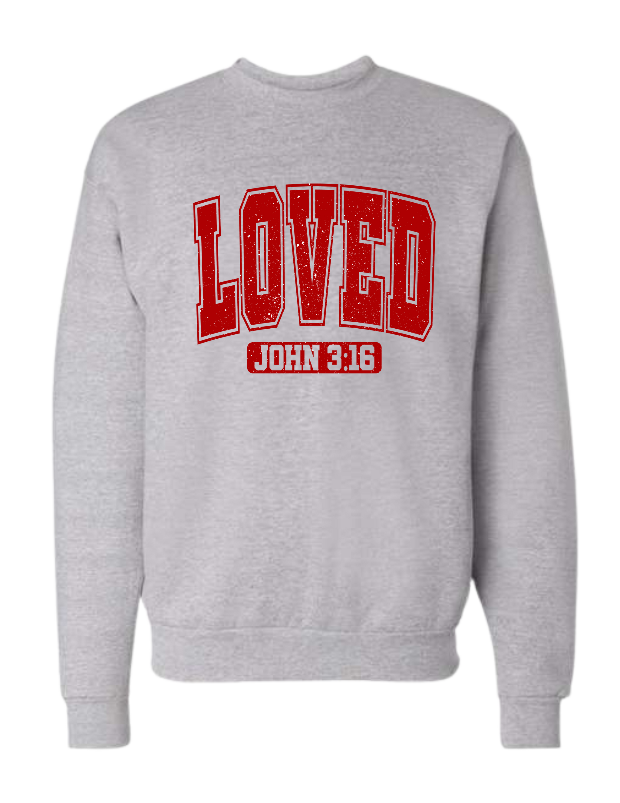 Loved John 3:16 Sweatshirt